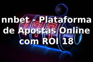 nnbet - Plataforma de Apostas Online com ROI 18% 📊